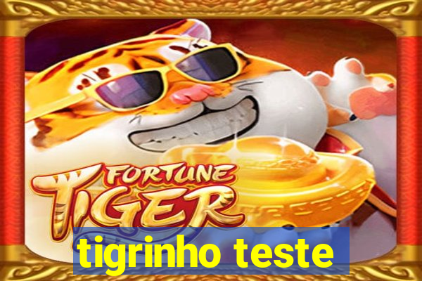 tigrinho teste